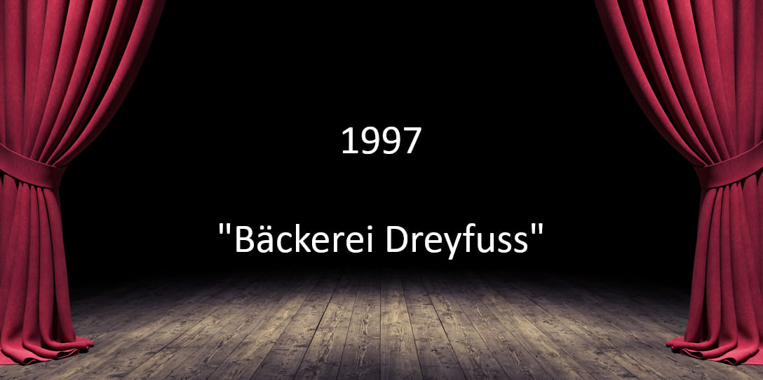 1997 "Bäckerei Dreyfuss"