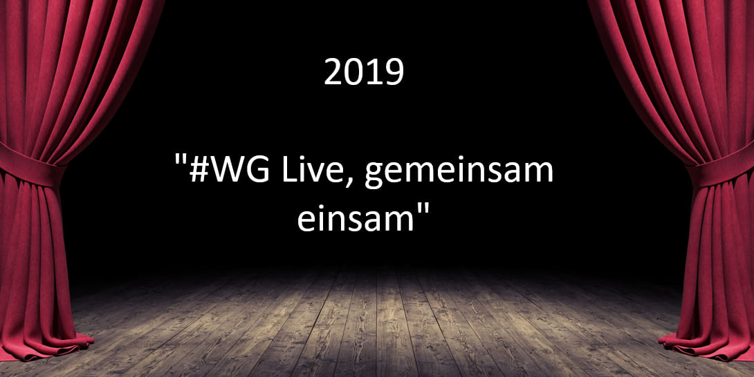 2019  "WG Live gemeinsam einsam"
